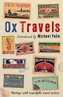 OxTravels: Meetings with Remarkable Travel Writers by Lloyd Jones, Rory Stewart, Jan Morris, William Dalrymple, Sara Wheeler, Michael Palin, Paul Theroux, Rory MacLean, Patrick Leigh Fermor, Dervla Murphy (Paperback, 2011)