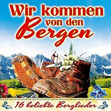 Wir kommen von den Bergen; 16 beliebte Berglieder; Zi... | CD | Zustand sehr gut
