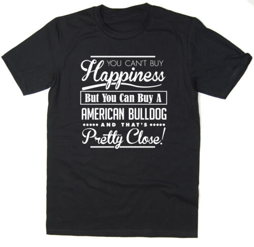 You Can/'t Buy Happiness But You Can Buy An American Bulldog T-shirt Funny Tee