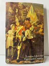 London Life in the Eighteenth Century by M. Dorothy George (Penguin Books Ltd)
