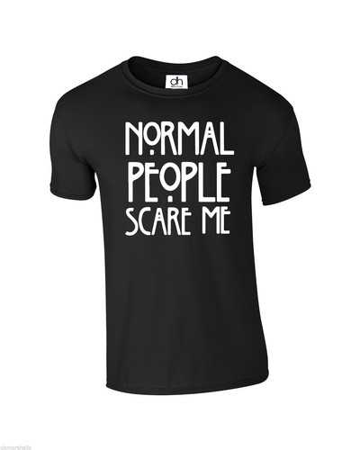 NORMAL,T SHIRT Normal People Scare Me DOPE SWAG humour funny lot T-Shirt XS-3XL