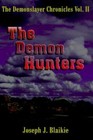 The Demonslayer Chronicles Vol. II by Joseph J. Blaikie