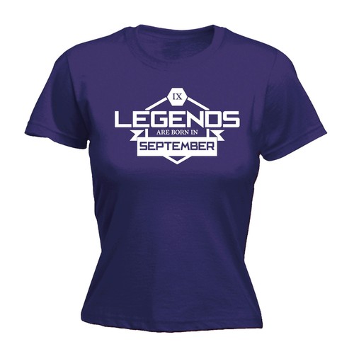 Legends Are Born In September WOMENS T-SHIRT Funny Tee Month Gag Gift birthday