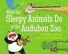 What the Sleepy Animals Do at the Audubon Zoo by Grace Millsaps (Hardback, 2013)