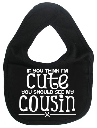 Cousin Bavoir bébé /"si tu crois que je suis adorable vous devriez voir mon cousin/" Garçon Fille Cadeau