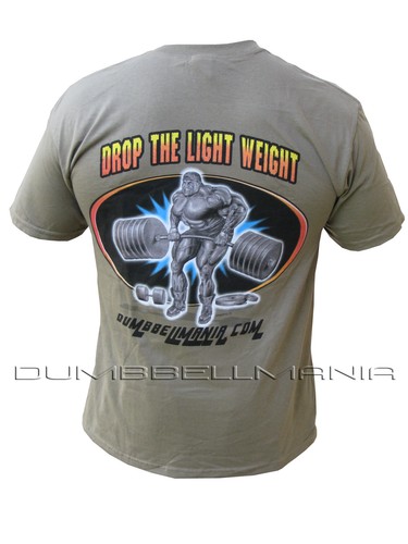 Workout Gym T-shirt With /"Drop The Light Weight/" Design On Back M,L,XL,2XL