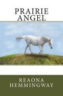 Prairie Angel by Reaona Hemmingway (Paperback / softback, 2013)