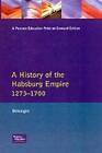 A History of the Habsburg Empire 1273-1700 by Jean Berenger, C. A. Simpson (Paperback, 1994)