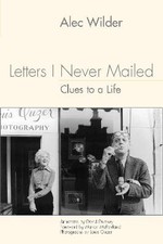 Letters I Never Mailed: Clues to a Life, Alec Wild