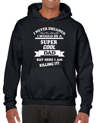 Felpa Adulto non avrei mai immaginato di essere un Super Cool PAPA /'Padri Giorno Regalo