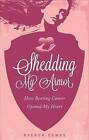 Shedding My Armor: How Beating Cancer Opened My Heart by Brenda Combs (Paperback / softback, 2013)