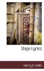 Stage Lyrics by Harry B Smith 9781117706122 (paperback 2009)