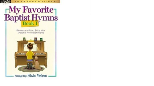 My Favorite Baptist Hymns Book 1 FJH Music Piano Solo Book arranged by McLean