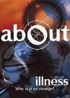 About Illness: Why is it So Strange by R.W. Cargill (Paperback, 2004)