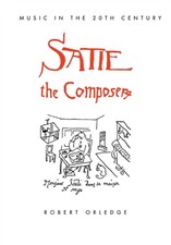Orledge - Satie the Composer - New paperback or softback - Q555z
