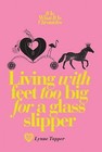 Living with Feet Too Big for a Glass Slipper by Lynne Tapper (Paperback, 2011)