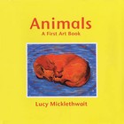Animals: A First Art Book by Lucy Micklethwait (Paperback, 2006)
