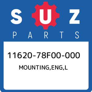 New Genuine OEM Part 11620-78F00-000 Suzuki Mounting,eng,l 1162078F00000 