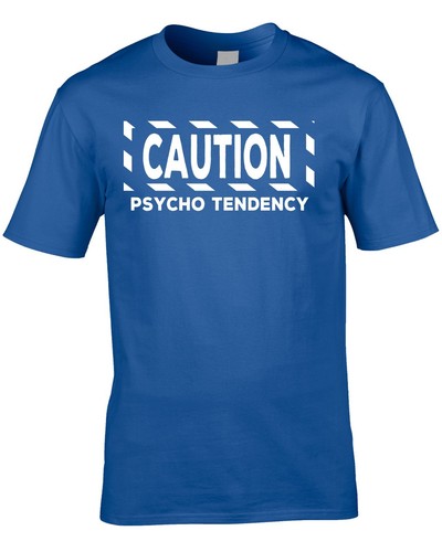Men/'s T-Shirt Psycho Tendency Funny Birthday Nutter Character Party Funny Shirt