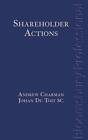 Shareholder Actions by Andrew Charman, Johan Du Toit (Hardback, 2013)