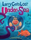 Larry Gets Lost Under the Sea by John Skewes, Eric Ode (Hardback, 2015)