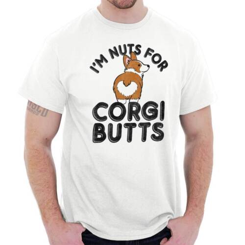 I/'m Nuts For Corgi Butts Funny Purebred Puppy Dog Owner T Shirt Tee