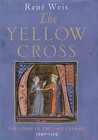 The Yellow Cross: The Story of the Last Cathars, 1290-1329 by Rene Weis (Hardback, 2000)
