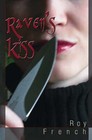 Raven's Kiss by Roy French (Paperback, 2006)