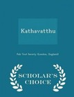 Kathavatthu - Scholar's Choice Edition by Scholar's Choice (Paperback / softback, 2015)