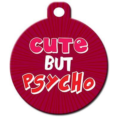 Cute But Psycho - Pet ID Dog or Cat Tag or Collar Charm