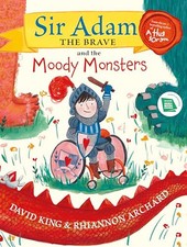 Sir Adam the Brave and the Moody Monsters, King, David
