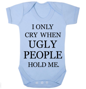 Novelty /'I only cry when ugly people hold me/' Blue bodysuit//vest