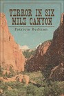 Terror in Six Mile Canyon by Patricia Redican (Paperback / softback, 2011)