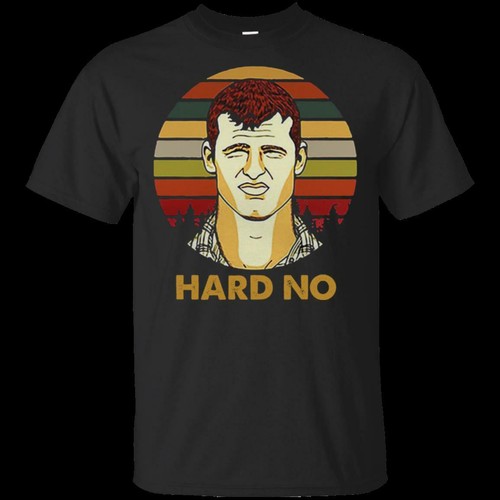 Letterkenny Hard No T-shirt Sunset Funny Men/'s Tee Shirt Short Sleeve S-5XL