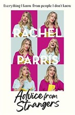 Advice from Strangers: Everything I ..., Parris, Rachel