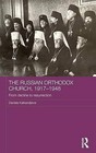 The Russian Orthodox Church, 1917-1948: From Decline to Resurrection by Daniela Kalkandjieva (Hardback, 2014)