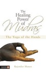 The Healing Power of Mudras: The Yoga of the Hands by Rajendar Menen (Paperback, 2010)