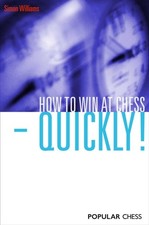 How to Win at Chess - Quickly! by Simon Williams (Paperback Book)