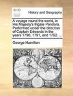 A Voyage Round the World, in His Majesty's Frigate Pandora. Performed Under the Direction of Captain Edwards in the Years 1790, 1791, and 1792. ... by George Hamilton (Paperback / softback, 2010)