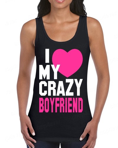 I Love My Crazy Boyfriend Womens Tank Top Funny Couples Matching Valentines Gift