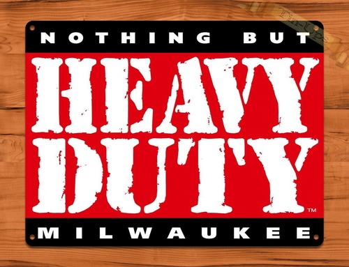 TIN SIGN /"Heavy Duty/" Milwaukee Tools Tire Garage Rustic Wall Decor