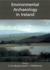 Environmental Archaeology in Ireland by Eileen M. Murphy, Nicki J. Whitehouse (Paperback, 2007)