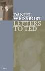 Letters to Ted by Daniel Weissbort (Paperback, 2002)