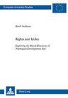 Rights and Riches: Exploring the Moral Discourse of Norwegian Development Aid by Kjetil Fretheim (Paperback, 2008)