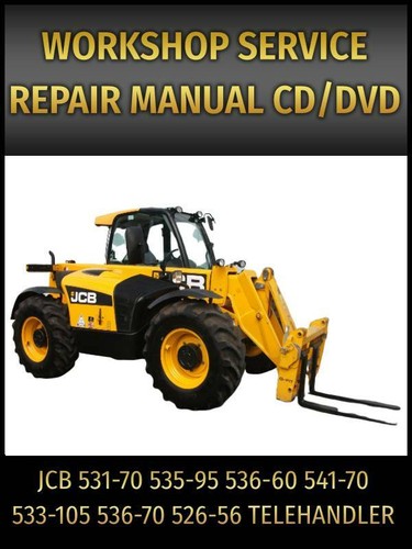 JCB 531-70 535-95 536-60 541-70 533-105 536-70 526-56 Handler Service Manual CD