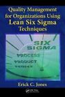 Quality Management for Organizations Using Lean Six Sigma Techniques by Erick Jones (Hardback, 2014)