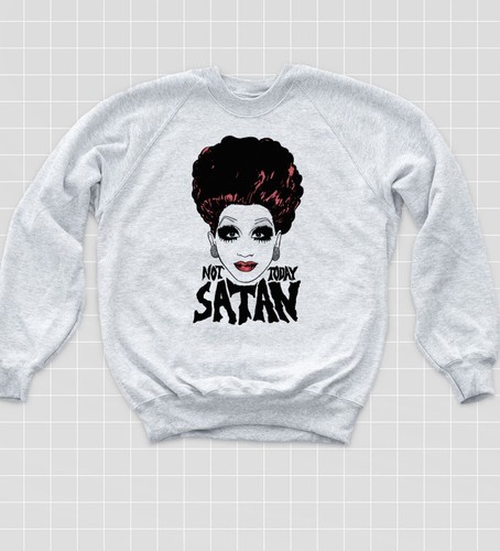 Rupaul Not Today Satan Sweatshirt Bianca del Rio Pride Jumper Gay LGBT Sweat Top