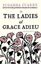 The Ladies of Grace Adieu : And Other Stories Paperback Susanna C