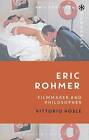 Eric Rohmer: Filmmaker and Philosopher by Vittorio Hosle (Paperback, 2016)