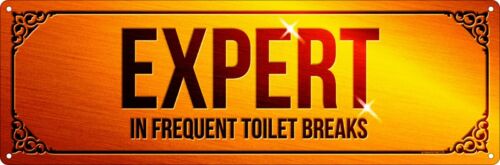 Tin Sign Expert In Frequent Toilet Breaks Orange 30.5x10.1cm
